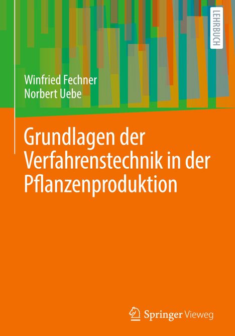 Norbert Uebe: Grundlagen der Verfahrenstechnik in der Pflanzenproduktion, Buch