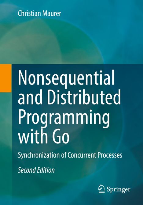 Christian Maurer: Nonsequential and Distributed Programming with Go, Buch