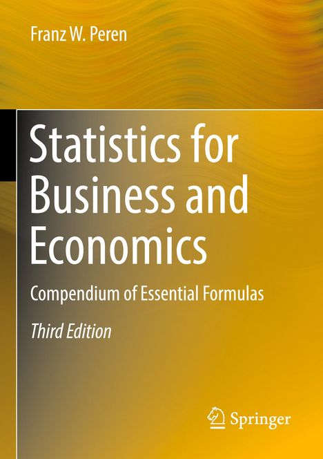 „Statistics for Business and Economics“, Autor Franz W. Peren, „Third Edition“, Logo von Springer, gelber Hintergrund.