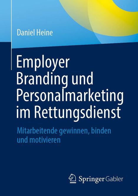 Daniel Heine: Employer Branding und Personalmarketing im Rettungsdienst, Buch