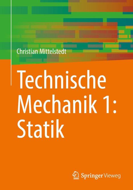 Christian Mittelstedt: Technische Mechanik 1: Statik, Buch