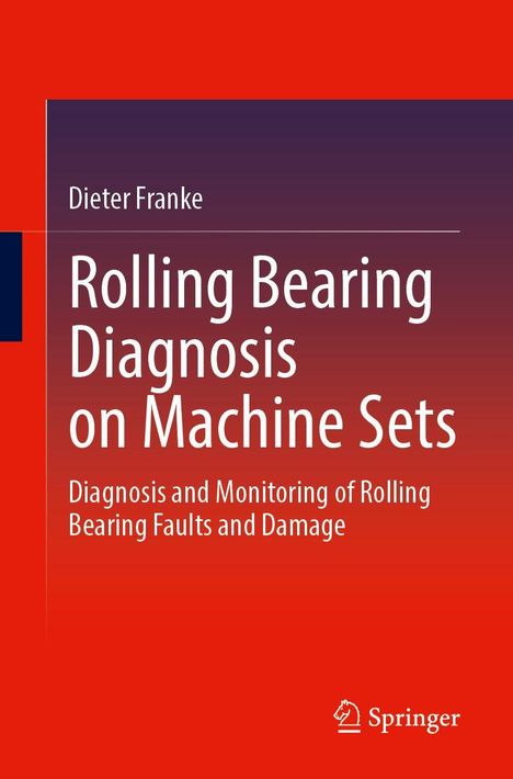 Text: Dieter Franke, Rolling Bearing Diagnosis on Machine Sets, Diagnosis and Monitoring of Rolling Bearing Faults and Damage.   
Layout: Roter Hintergrund mit Springer-Logo unten rechts.