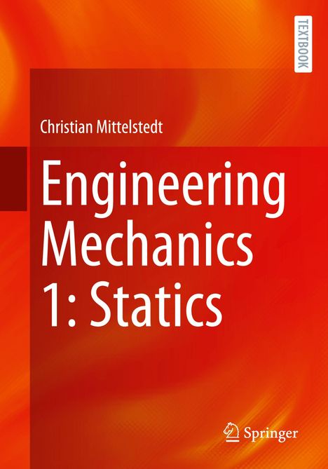Oben: "Christian Mittelstedt", groß: "Engineering Mechanics 1: Statics", unten rechts: "Springer"-Logo. Hintergrund: Rot-orange.