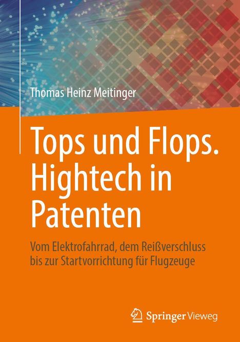 Thomas Heinz Meitinger: Tops und Flops. Hightech in Patenten, Buch