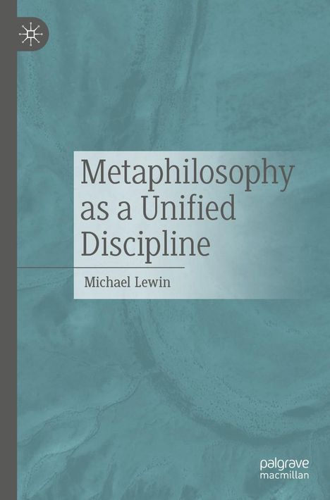 Michael Lewin: Metaphilosophy as a Unified Discipline, Buch