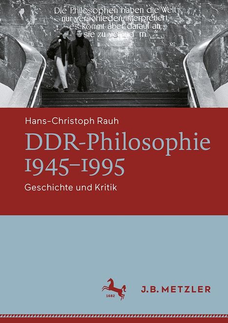 „Die Philosophen haben die Welt“ ist an einer Wand zitiert. Cover von Hans-Christoph Rauhs "DDR-Philosophie 1945–1995".
