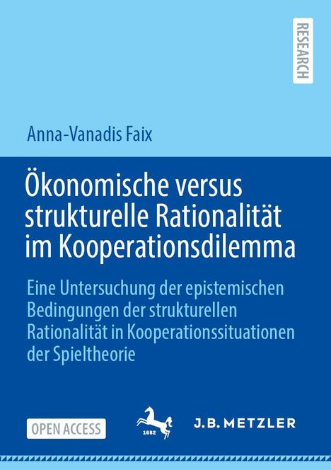 Anna-Vanadis Faix: Ökonomische versus strukturelle Rationalität im Kooperationsdilemma, Buch