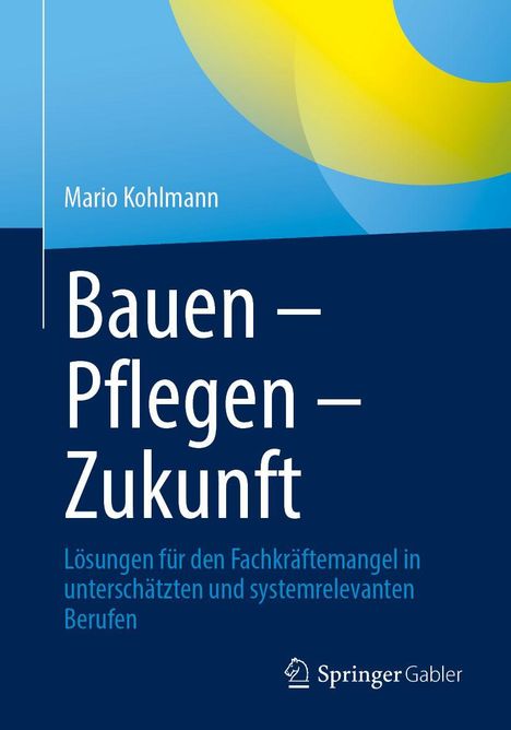 Mario Kohlmann: Bauen - Pflegen - Zukunft, Buch