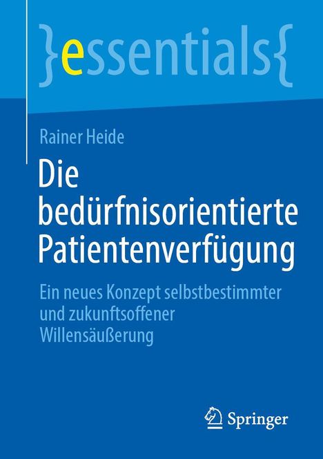 Rainer Heide: Die bedürfnisorientierte Patientenverfügung, Buch