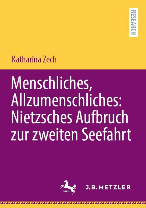 Katharina Zech: Menschliches, Allzumenschliches: Nietzsches Aufbruch zur zweiten Seefahrt, Buch