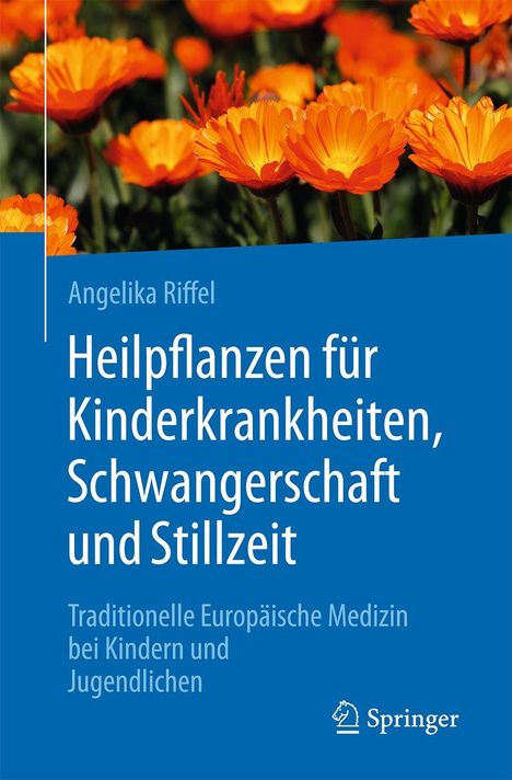 "Heilpflanzen für Kinderkrankheiten, Schwangerschaft und Stillzeit" von Angelika Riffel. Orange Blumen im Hintergrund.