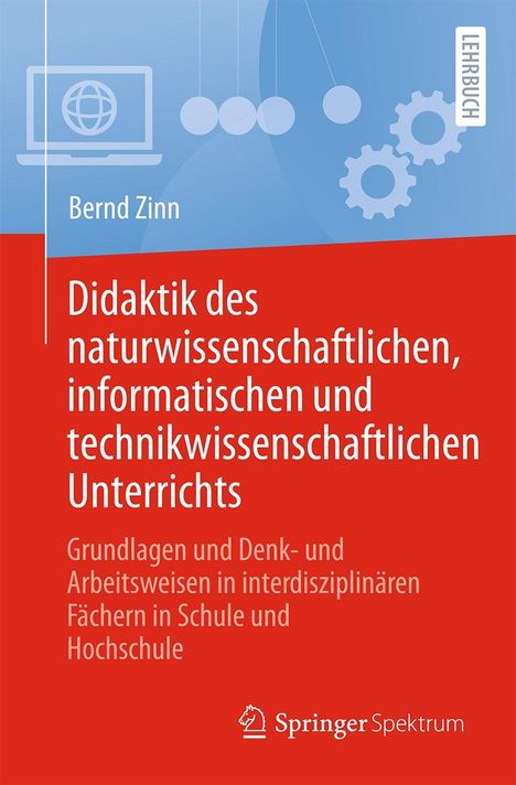 Bernd Zinn: Didaktik des naturwissenschaftlichen, informatischen und technikwissenschaftlichen Unterrichts, Buch