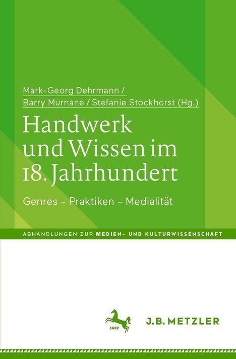 "Handwerk und Wissen im 18. Jahrhundert" in Weiß. Grüner Hintergrund, unten ein Pferd und "J.B. Metzler"-Logo.