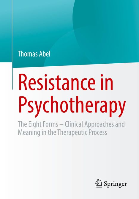 „Thomas Abel, Resistance in Psychotherapy“. Türkis-weißer Hintergrund, Springer-Logo unten rechts.
