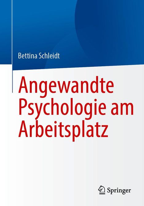 Text: "Angewandte Psychologie am Arbeitsplatz" von Bettina Schleidt. Unten rechts das Springer-Logo. Blau-weißer Hintergrund.