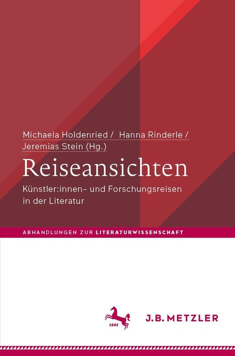 "Reiseansichten. Künstler:innen- und Forschungsreisen in der Literatur" von Michaela Holdenried u.a., J.B. Metzler, roter Hintergrund.