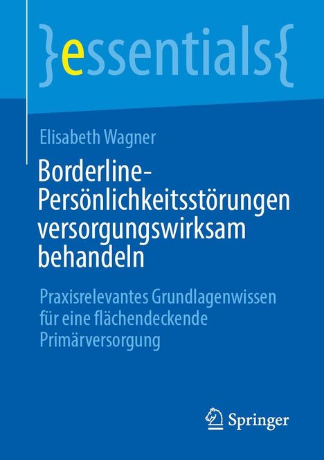 Titel: "Borderline-Persönlichkeitsstörungen versorgungswirksam behandeln". Autorin: Elisabeth Wagner. Blaues Hintergrunddesign, Springer-Logo.