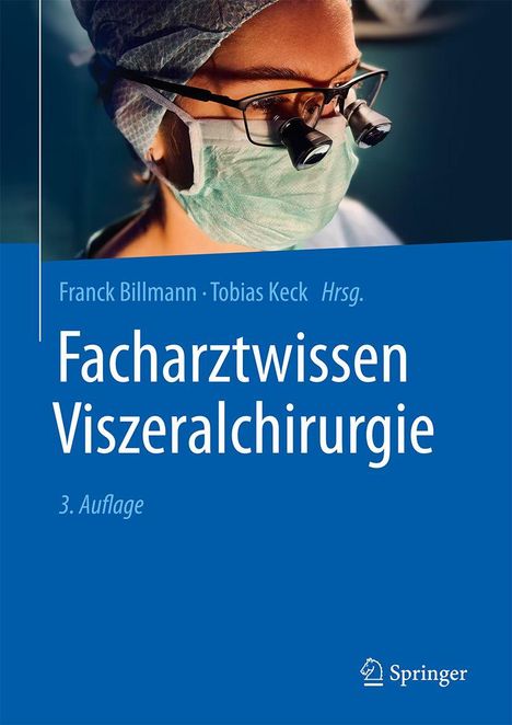 Text: Franck Billmann, Tobias Keck Hrsg. Facharztwissen Viszeralchirurgie, 3. Auflage. Ein Chirurg mit Brille und Mundschutz.