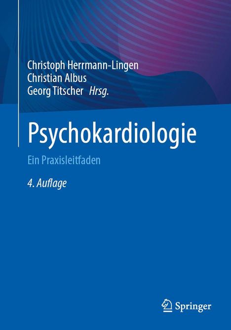"Psychokardiologie: Ein Praxisleitfaden. 4. Auflage. Autoren: Christoph Herrmann-Lingen, Christian Albus, Georg Titscher."