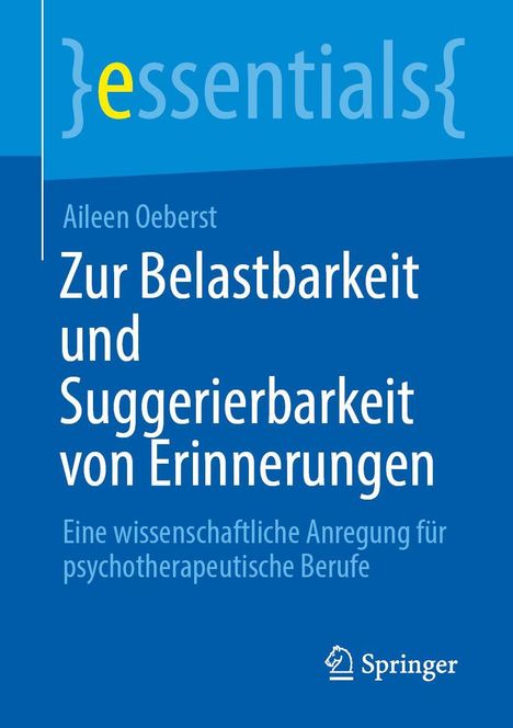 Titel: "Zur Belastbarkeit und Suggerierbarkeit von Erinnerungen." Autor: Aileen Oeberst. Blaues Cover, Springer-Logo.