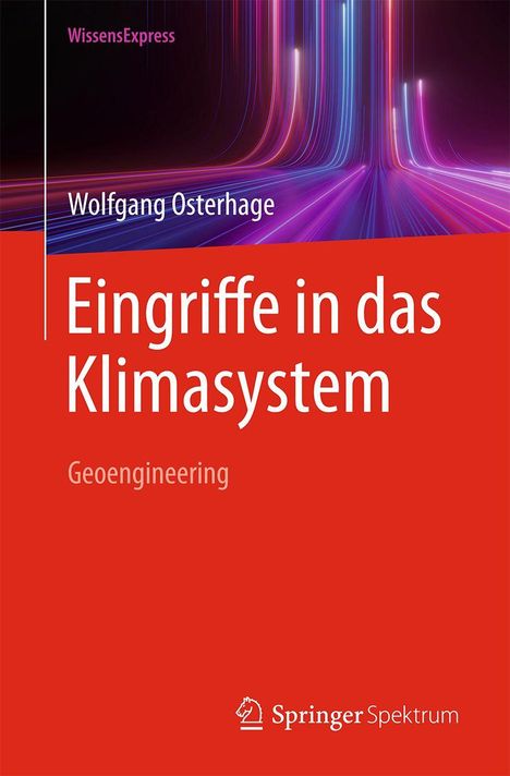 Titel: "Eingriffe in das Klimasystem", Autor: Wolfgang Osterhage, Thema: Geoengineering, im Hintergrund bunte Lichtlinien.