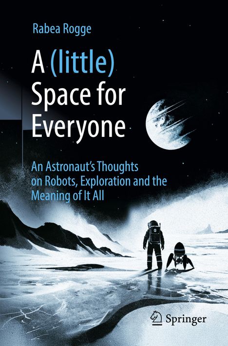 Buchtitel und Autor: "Rabea Rogge, A (little) Space for Everyone". Illustration: Ein Astronaut steht auf einer Mondlandschaft.