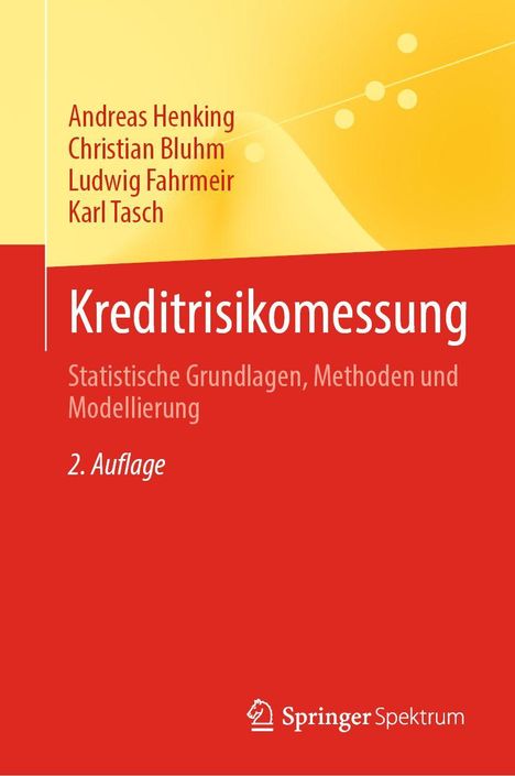 Titel: Kreditrisikomessung; Autoren: Andreas Henking, Christian Bluhm, Ludwig Fahrmeir, Karl Tasch; 2. Auflage.