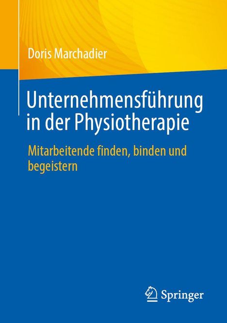 „Unternehmensführung in der Physiotherapie“ von Doris Marchadier. Blau-gelbes Cover mit Springer-Logo.
