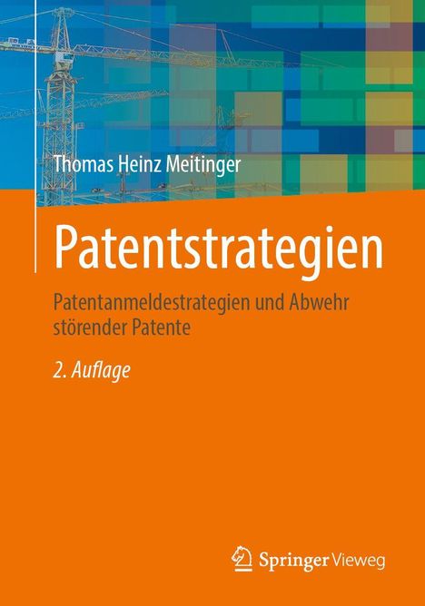 Text: Thomas Heinz Meitinger, Patentstrategien, 2. Auflage. Thema: Konstruktionskräne und bunte geometrische Formen.
