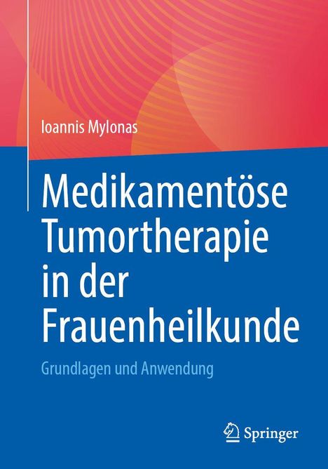 Text: "Ioannis Mylonas. Medikamentöse Tumortherapie in der Frauenheilkunde. Grundlagen und Anwendung." Blaues und rotes Design.