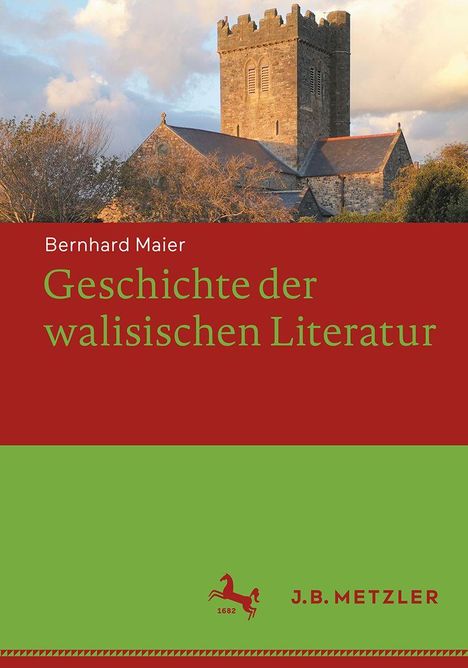 "Bernhard Maier, Geschichte der walisischen Literatur." Ein altes Steingebäude mit Turm im Hintergrund.