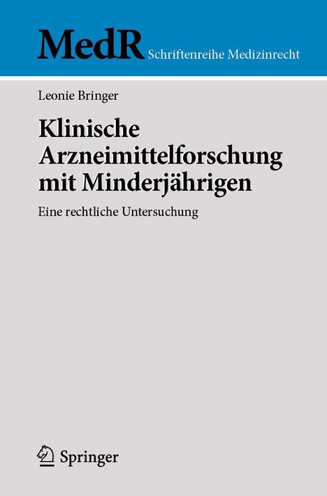 MedR - Schriftenreihe Medizinrecht: Klinische Arzneimittelforschung mit Minderjährigen. Springer-Logo unten.