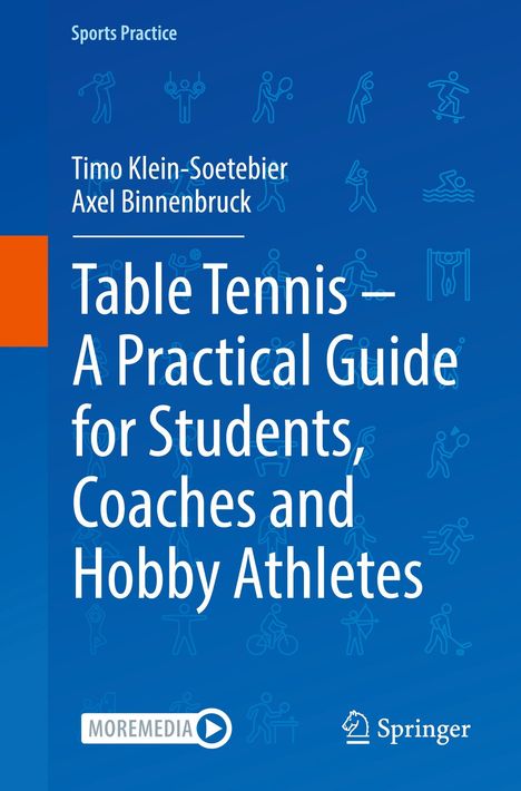 Titel: "Table Tennis - A Practical Guide for Students, Coaches and Hobby Athletes." Autoren: Timo Klein-Soetebier, Axel Binnenbruck. Blauer Hintergrund mit sportlichen Icons; Logos von "Moremedia" und "Springer".