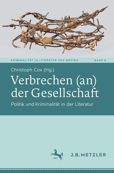 "Verbrechen (an) der Gesellschaft" von Christoph Cox. Illustration: Dornenkrone, Verlag: J.B. Metzler.