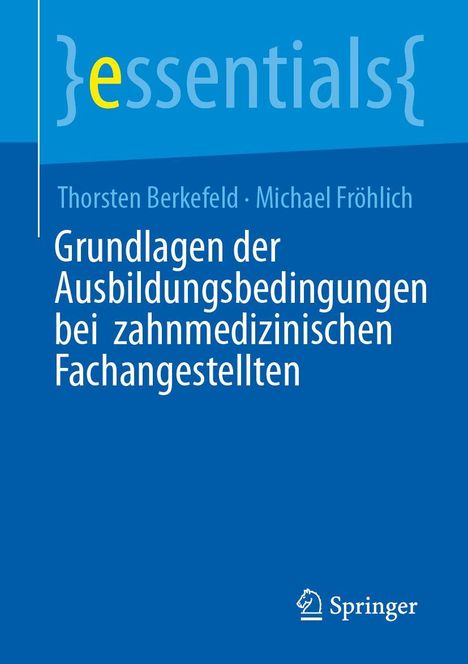 "Grundlagen der Ausbildungsbedingungen bei zahnmedizinischen Fachangestellten," von Thorsten Berkefeld, Michael Fröhlich.