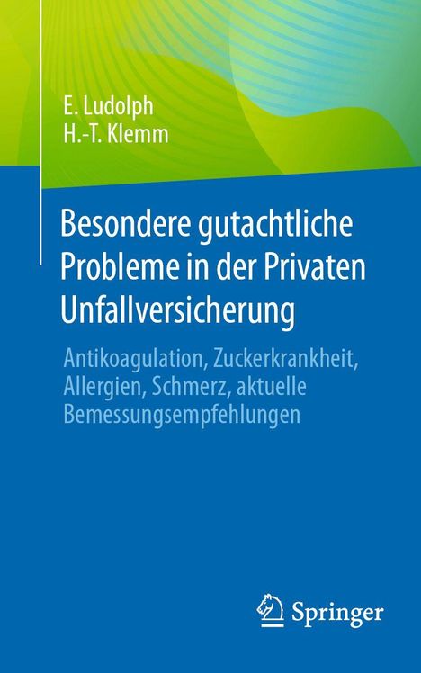 Besondere gutachtliche Probleme in der Privaten Unfallversicherung. Autoren: E. Ludolph, H.-T. Klemm. Springer-Logo unten.