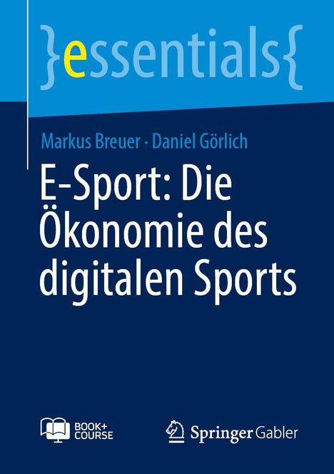 Titel: E-Sport: Die Ökonomie des digitalen Sports. Autoren: Markus Breuer, Daniel Görlich. Logos unten: Buch und Springer Gabler.