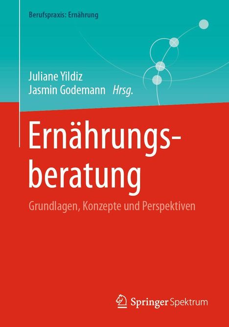 Ernährungsberatung: Grundlagen, Konzepte und Perspektiven. Autoren: Juliane Yildiz, Jasmin Godemann. Springer Spektrum Logo.