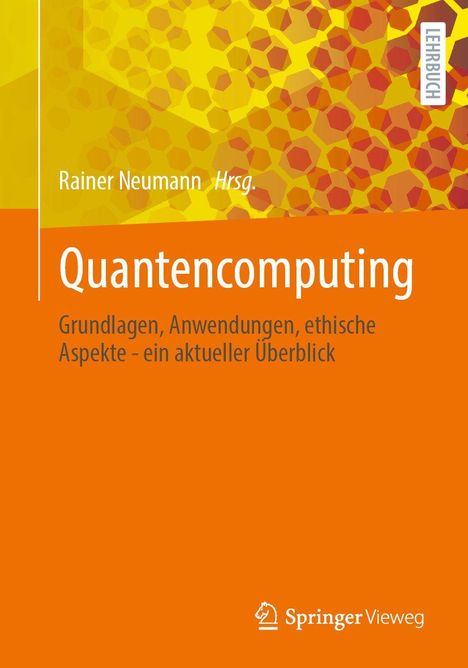 "Quantencomputing: Grundlagen, Anwendungen, ethische Aspekte". Leuchtende Farbverläufe in Orange und Gelb. Oben links Name des Herausgebers.