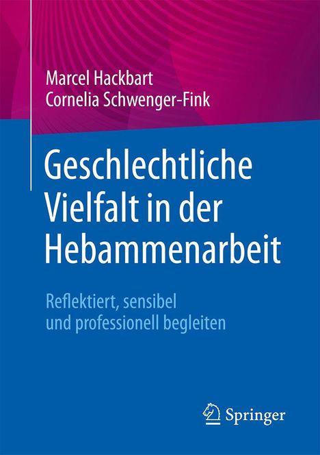 Buchtitel: "Geschlechtliche Vielfalt in der Hebammenarbeit". Autoren: Marcel Hackbart, Cornelia Schwenger-Fink.