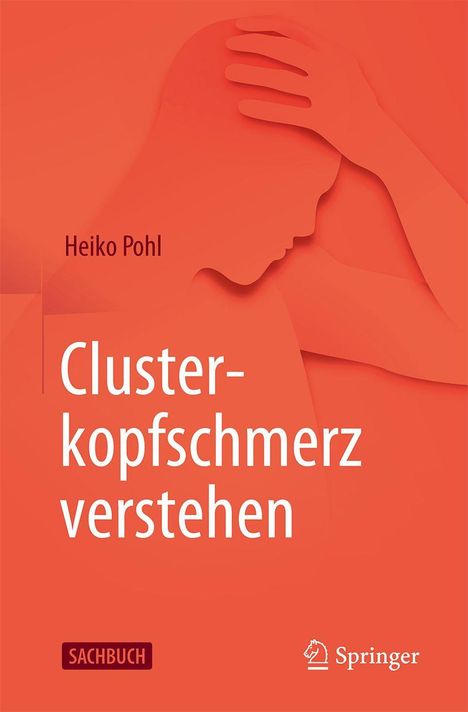 „Clusterkopfschmerz verstehen“ von Heiko Pohl. Grafik eines Menschen, der sich den Kopf hält. Springer-Logo, Sachbuch.