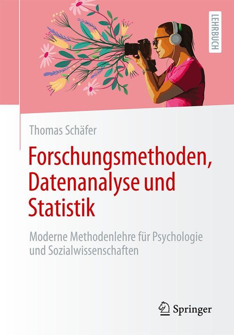 Text: "Forschungsmethoden, Datenanalyse und Statistik" von Thomas Schäfer. Illustration: Person mit Kamera, die Blumen "fotografiert".