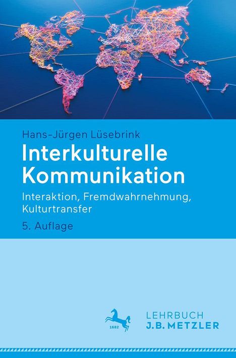 Titel: "Interkulturelle Kommunikation". Illustration einer Weltkarte mit bunten Vernetzungen. Unten: Logo von J.B. Metzler.
