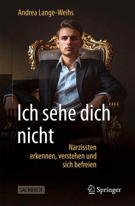 „Ich sehe dich nicht. Narzissten erkennen, verstehen und sich befreien.“ Ein Mann im Anzug auf einem erlesenen Stuhl.