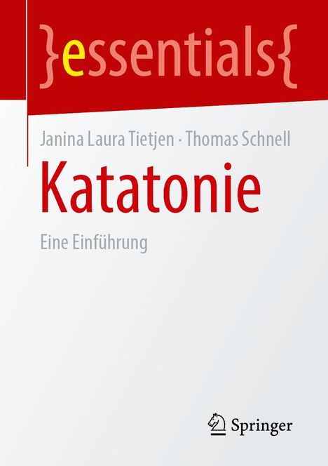 "essentials", Janina Laura Tietjen, Thomas Schnell, Katatonie, Eine Einführung. Springer-Logo unten rechts.