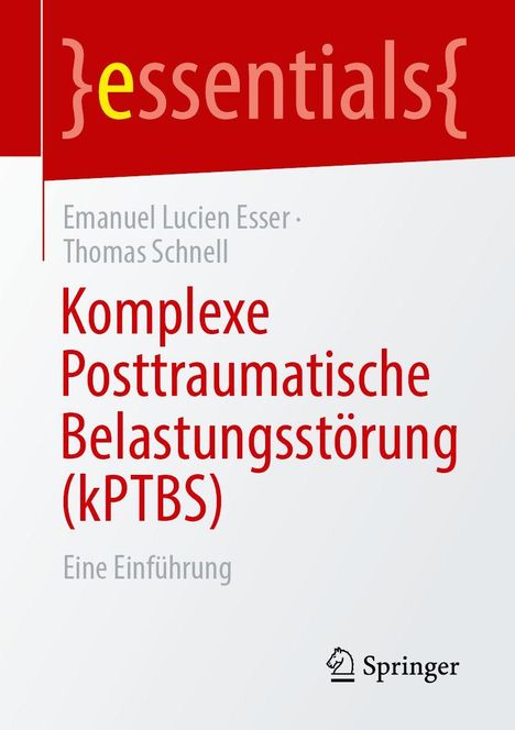 Titel: "Komplexe Posttraumatische Belastungsstörung (kPTBS)". Autoren: Emanuel Lucien Esser, Thomas Schnell. Springer Logo.