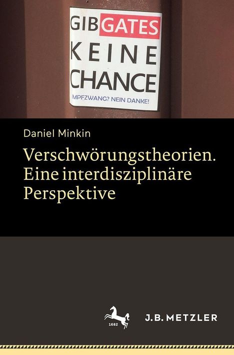 „GIB GATES KEINE CHANCE, IMPFZWANG? NEIN DANKE!“, „Daniel Minkin, Verschwörungstheorien. Eine interdisziplinäre Perspektive“, Logo.