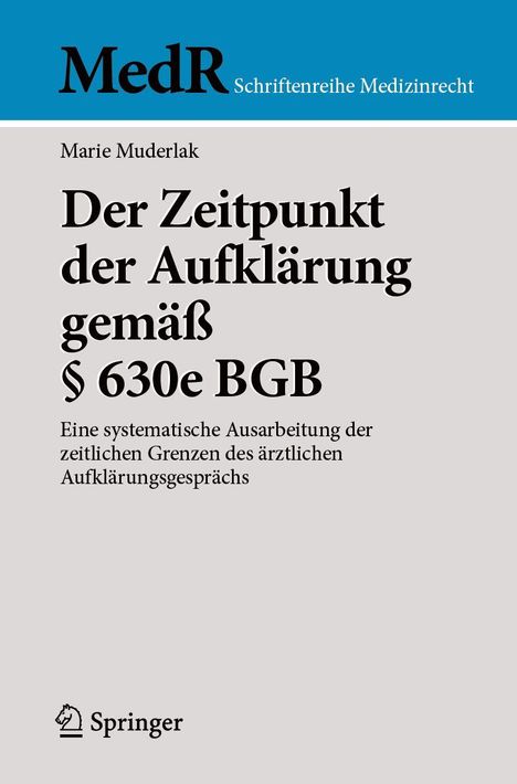Text: "Der Zeitpunkt der Aufklärung gemäß §630e BGB" von Marie Muderlak. Oben blau, unten grau mit Springer-Logo.