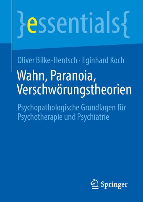 "Wahn, Paranoia, Verschwörungstheorien" von Oliver Bilke-Hentsch und Eginhard Koch. Blaues Cover mit Springer-Logo.