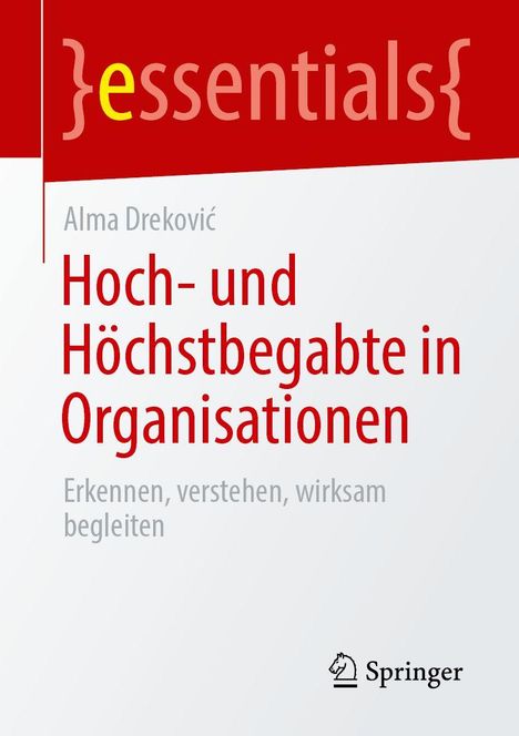 "essentials" in geschwungenen Klammern, Titel: "Hoch- und Höchstbegabte in Organisationen". Weißer Hintergrund, Verlag-Logo unten.